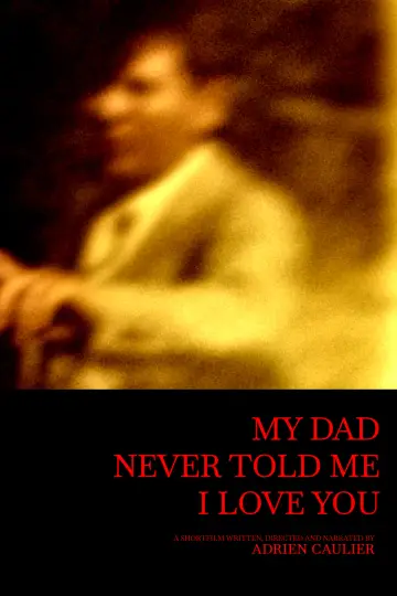 Постер до фільму "My dad never told me I love you" #367047