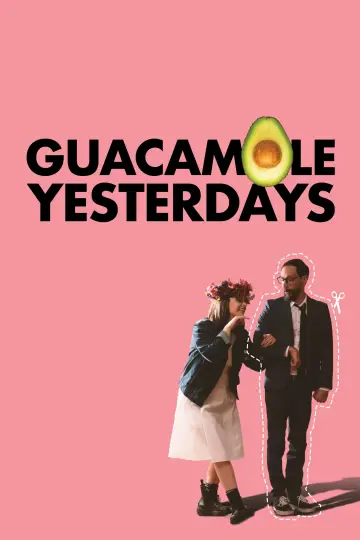 Постер до фільму "Guacamole Yesterdays" #1015886