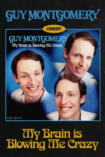 Постер до фільму "Guy Montgomery: My Brain Is Blowing Me Crazy" #366798
