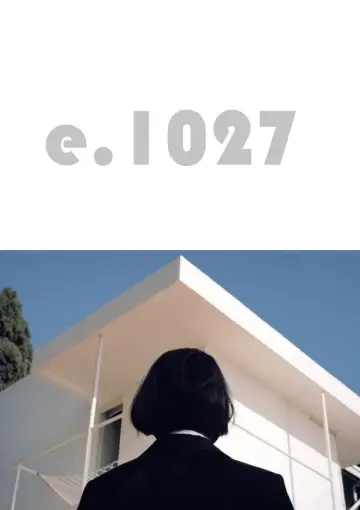 Постер до фильму"E.1027: Eileen Gray et la maison au bord de la mer" #730269
