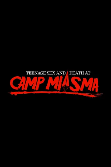 Постер до фильму"Підлітковий секс і смерть у таборі «Міазма»" #781742