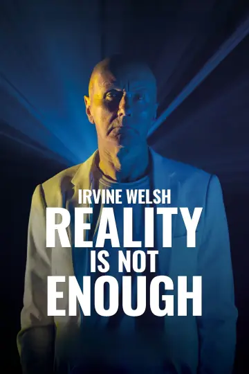 Постер до фільму "Irvine Welsh: Reality Is Not Enough" #578951