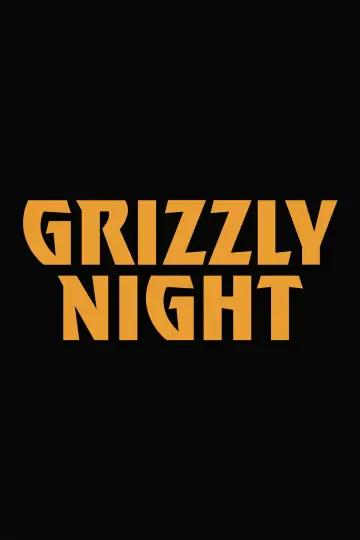 Постер до фильму"Grizzly Night" #516544