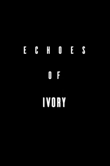 Постер до фильму"Echoes Of Ivory" #1107245