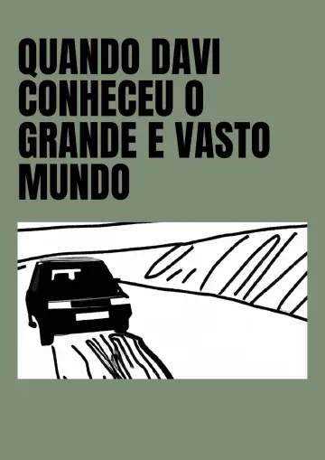 Постер до фильму"Quando Davi Conheceu o Grande e Vasto Mundo" #972657