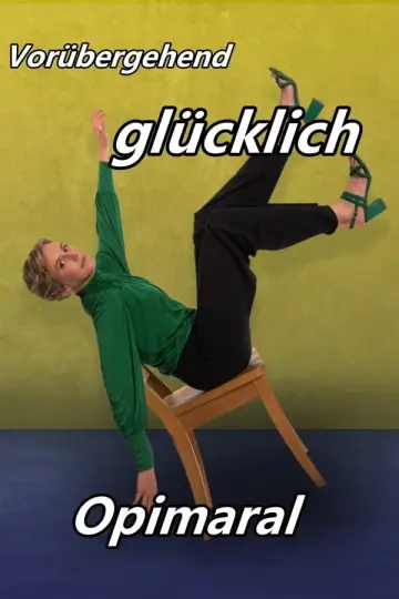 Vorübergehend glücklich - Opimaral постер