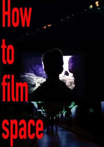How to film Space постер
