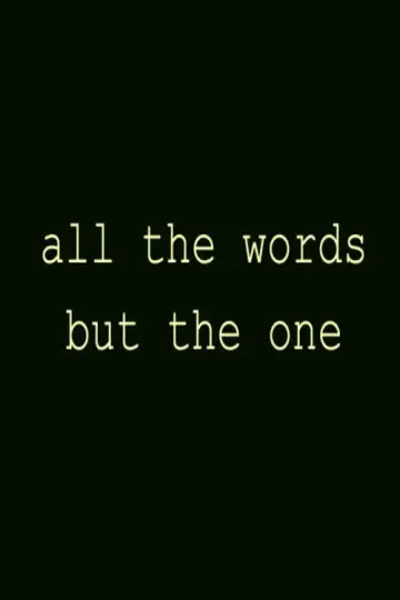 Постер до фильму"all the words but the one" #1118962