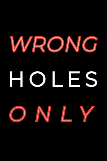 Постер до фильму"Wrong Holes Only" #1058144