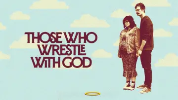 Задник до фильму"Those Who Wrestle With God" #427256