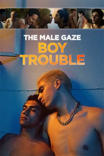 Постер до фильму"The Male Gaze: Boy Trouble" #1070951
