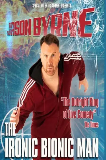 Jason Byrne is... The Ironic Bionic Man