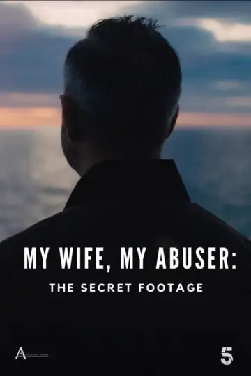 Постер до фильму"My Wife, My Abuser: The Secret Footage" #444116