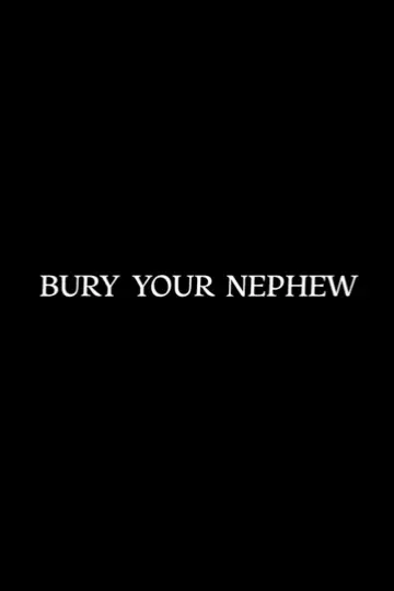 Постер до фільму "Bury Your Nephew" #976200