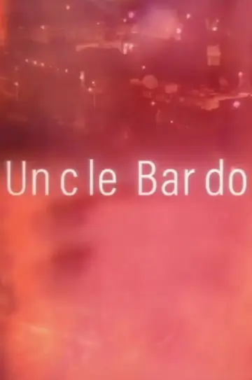Постер до фильму"Uncle Bardo" #1086243