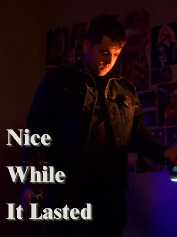 Постер до фильму"Nice While it Lasted" #1086064