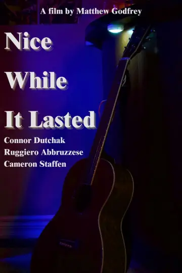 Постер до фильму"Nice While it Lasted" #1086066