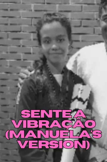 Постер до фильму"Sente a Vibração (Manuela