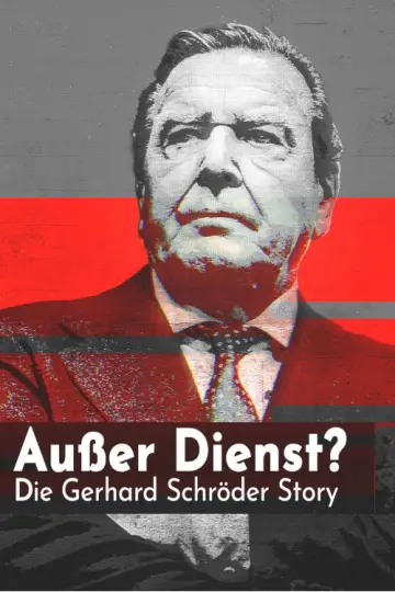 Постер до фільму "Außer Dienst? Die Gerhard Schröder Story" #1090964