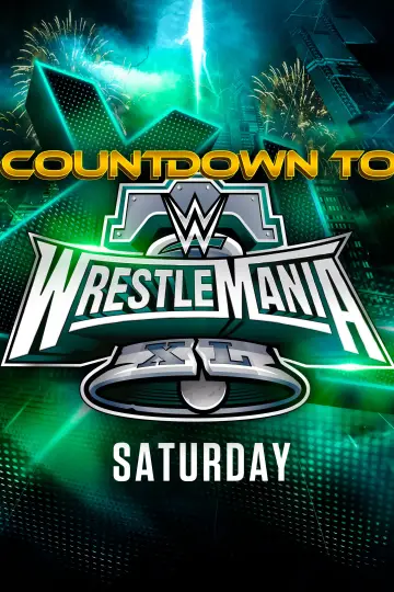 WWE Countdown to WrestleMania XL Saturday постер