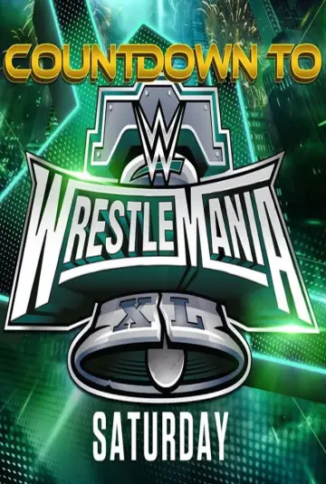 Постер до фильму"WWE Countdown to WrestleMania XL Saturday" #1086543