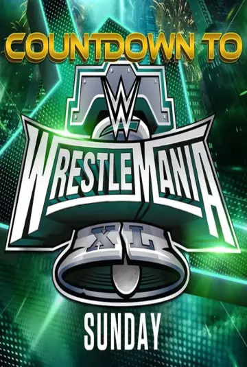 WWE Countdown to WrestleMania XL Sunday постер