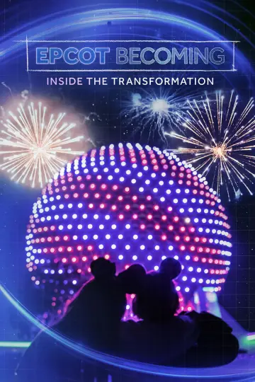 Постер до фильму"EPCOT Becoming: Inside the Transformation" #1094668