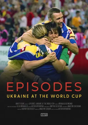 Постер до фільму "ЕПІЗОДИ: Україна на Мундіалі" #1095380