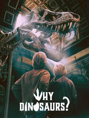 Постер до фільму "Why Dinosaurs?" #1101015