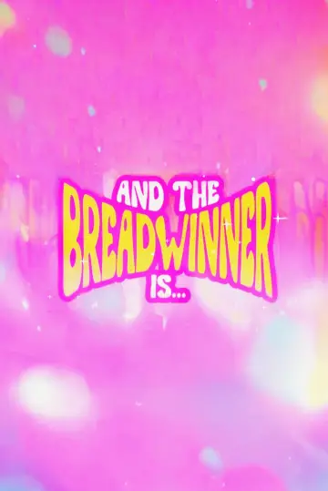 Постер до фильму"And the Breadwinner Is..." #855719