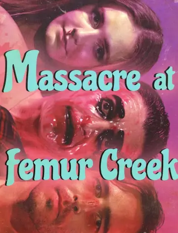 Постер до фільму "Massacre at Femur Creek" #467829