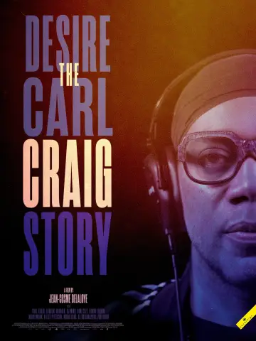 Постер до фільму "Desire: The Carl Craig Story" #1121200