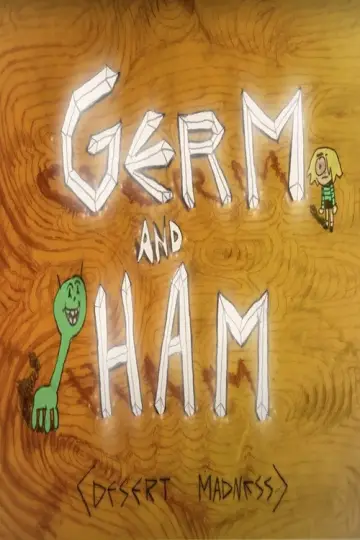 Постер до фільму "Germ and Ham: Desert Madness" #1101603