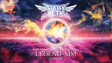 Задник до фильму"BABYMETAL WORLD TOUR 2023 - 2024 LEGEND - MM - "21 NIGHT"" #682697