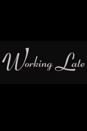 Постер до фильму"Working Late" #468556