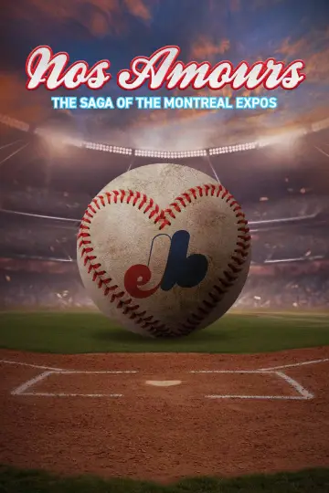 Постер до фільму "Nos Amours - la saga des Expos de Montréal" #468541