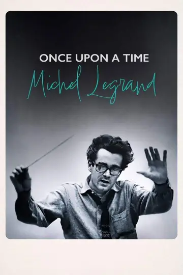 Постер до фильму"Il était une fois Michel Legrand" #534870
