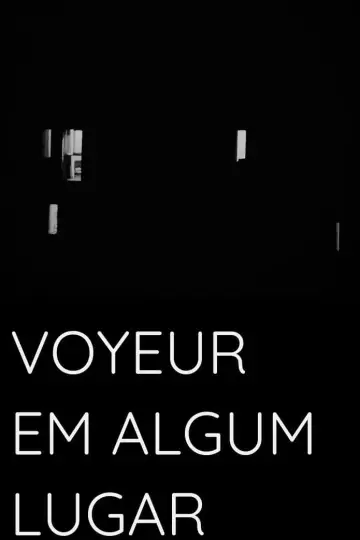 Voyeur Em Algum Lugar постер