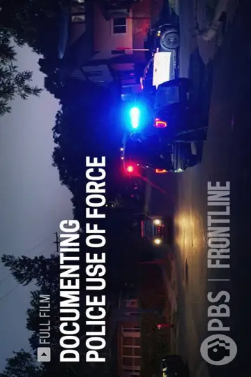 Постер до фильму"Documenting Police Use of Force" #1089012