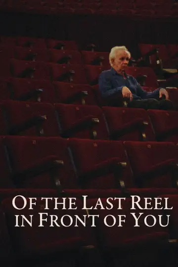 Постер до фильму"Of The Last Reel In Front Of You" #493250