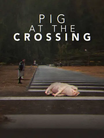 Постер до фильму"Pig at the Crossing" #1112677