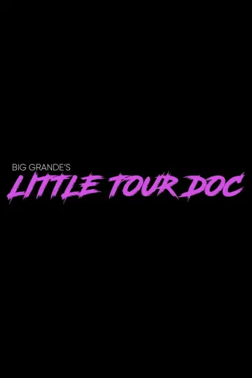 Big Grande’s Little Tour Doc постер