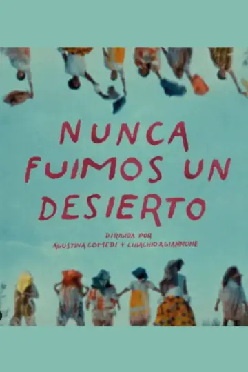 Постер до фильму"Nunca fuimos un desierto" #504229