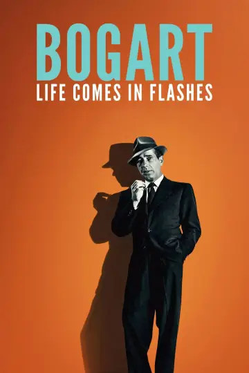 Bogart: Life Comes in Flashes постер