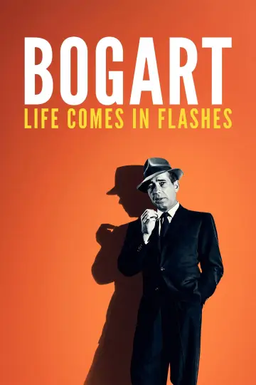 Постер до фильму"Bogart: Life Comes in Flashes" #864548