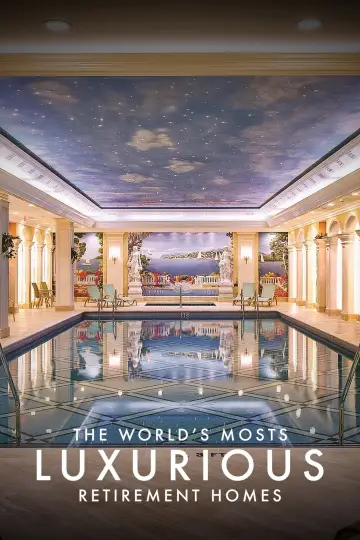 Постер до фильму"The Worlds Most Luxurious Retirement Homes" #1138326