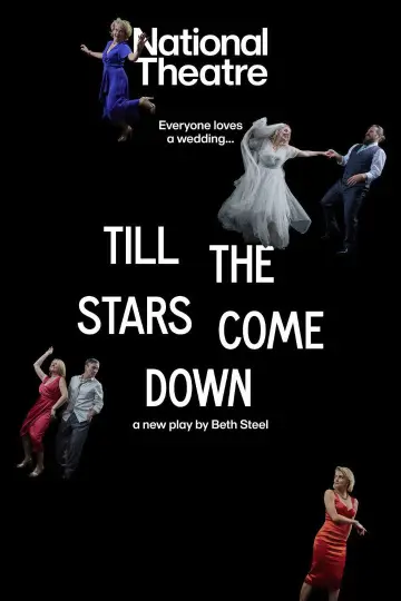 Постер до фільму "National Theatre Live: Till The Stars Come Down" #1138286