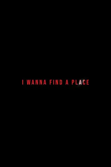 Постер до фильму"I Wanna Find a Place" #1138118