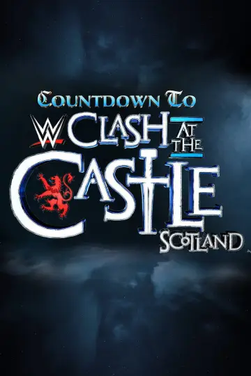 Countdown to WWE Clash at the Castle: Scotland постер