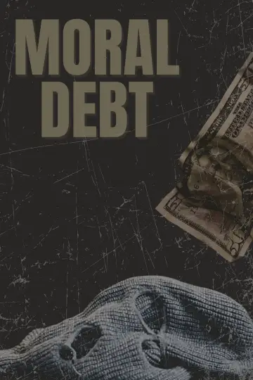 Постер до фильму"Moral Debt" #962774